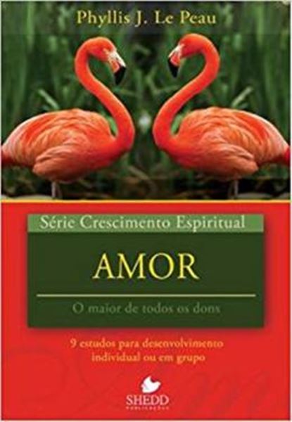 Picture of SERIE CRESCIMENTO ESPIRITUAL - VOL. 21 - AMOR - 9 ESTUDOS PARA DESENVOLVIMENTO INDIVIDUAL OU EM GRUPO