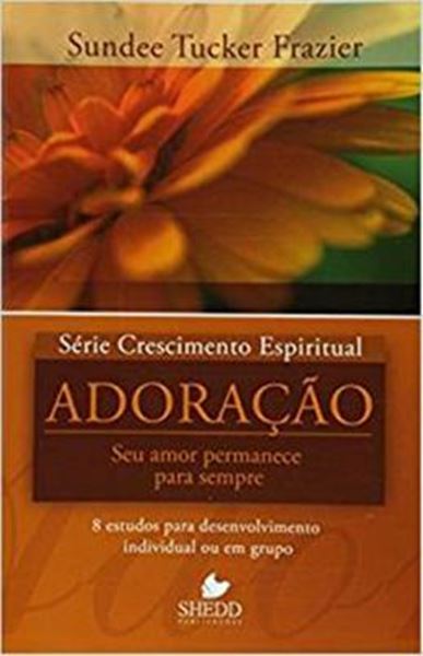 Picture of SERIE CRESCIMENTO ESPIRITUAL - VOL. 5 - ADORACAO - 8 ESTUDOS PARA DESENVOLVIMENTO INDIVIDUAL OU EM GRUPO 