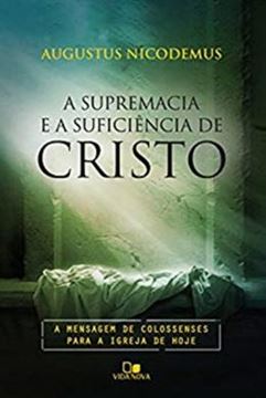 Imagem de SUPREMACIA E A SUFICIENCIA DE CRISTO, A