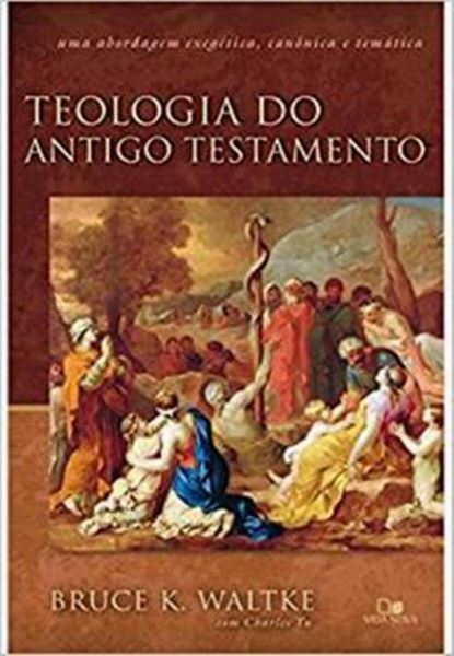 Picture of TEOLOGIA DO ANTIGO TESTAMENTO - WALTKE