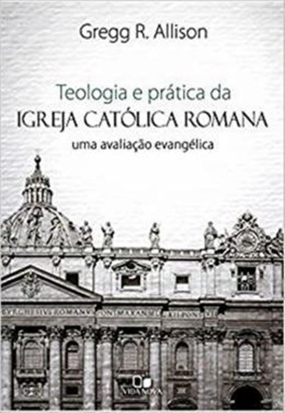Picture of TEOLOGIA E PRATICA DA IGREJA CATOLICA ROMANA 
