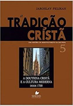 Imagem de TRADICAO CRISTA, A - VOL. 5 - UMA HISTORIA DO DESENVOLVIMENTO DA DOUTRINA 