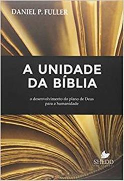 Imagem de UNIDADE DA BIBLIA, A - O DESENVOLVIMENTO DO PLANO DE DEUS PARA A HUMANIDADE