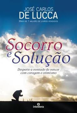 Imagem de SOCORRO E SOLUCAO - DESPERTE A VONTADE DE VENCER COM CORAGEM E OTIMISMO - 7ª ED
