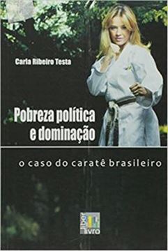Imagem de POBREZA POLITICA E DOMINACAO - O CASO DO CARATE BRASILEIRO