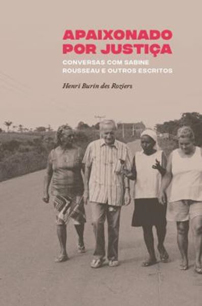Picture of APAIXONADO POR JUSTICA - CONVERSAS COM SABINE ROUSSEAU E OUTROS ESCRITOS