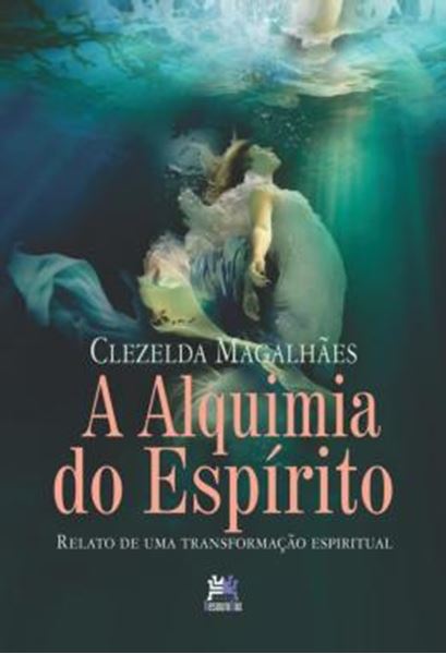 Picture of ALQUIMIA DO ESPIRITO, A - RELATO DE UMA TRANSFORMACAO ESPIRITUAL