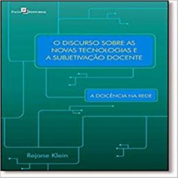 Picture of DISCURSO SOBRE AS NOVAS TECNOLOGIAS E A SUBJETIVACAO DOCENTE, O