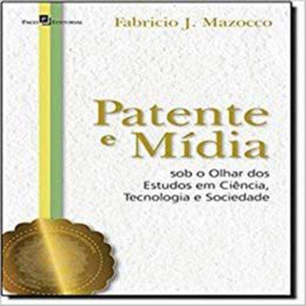 Picture of PATENTE E MIDIA SOB O OLHAR DOS ESTUDOS EM CIENCIA, TECNOLOGIA E SOCIEDADE