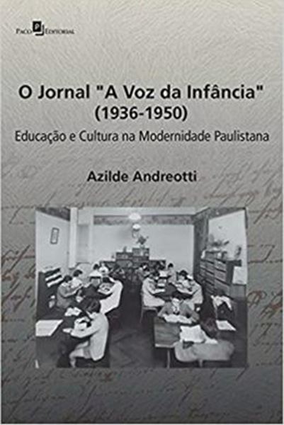 Picture of EDUCACAO E CULTURA NA MODERNIDADE PAULISTANA O JORNAL "A VOZ DA INFANCIA" 1936-1950
