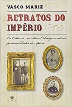 Imagem de RETRATOS DO IMPERIO -  OS ORLEANS, OS SAXE-COBURGO E OUTRAS PERSONALIDADES DA EPOCA