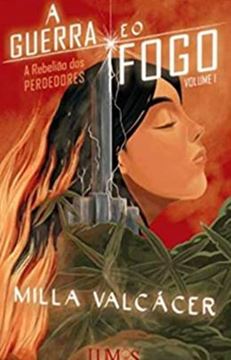 Imagem de A GUERRA E O FOGO - A REBELIAO DOS PERDEDORES - VOL.1