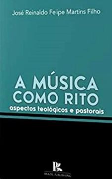 Imagem de A MUSICA COMO RITO - ASPECTOS TEOLOGICOS E PASTORAIS
