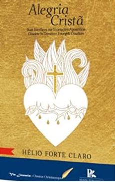 Imagem de ALEGRIA CRISTA - SUAS INTERFACES NAS EXORTACOES APOSTOLICAS GAUDETE IN DOMINIO E EVANGELII GAUDIUM