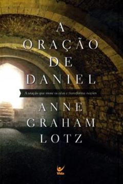 Imagem de A ORACAO DE DANIEL - A ORACAO QUE MOVE OS CEUS E TRANSFORMA NACOES