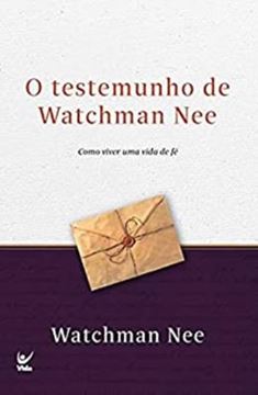 Imagem de TESTEMUNHO DE WATCHMAN NEE - COMO VIVER UMA VIDA DE FE