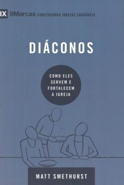 Picture of SERIE 9MARCAS - DIACONOS - COMO ELES SERVEM E FORTALECEM A IGREJA