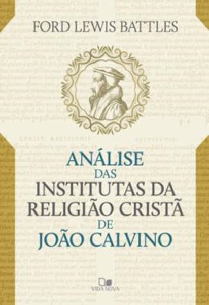 Picture of ANALISE DAS INSTITUTAS DA RELIGIAO CRISTA DE JOAO CALVINO