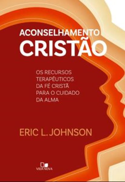 Picture of ACONSELHAMENTO CRISTÃO - OS RECURSOS TERAPÊUTICOS DA FÉ CRISTÃ PARA O CUIDADO DA ALMA (JOHNSON)
