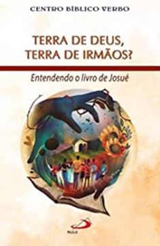 Imagem de TERRA DE DEUS, TERRA DE IRMAOS? ENTENDENDO O LIVRO DE JOSUE