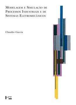 Imagem de MODELAGEM E SIMULACAO DE PROCESSOS INDUSTRIAIS E DE SISTEMAS ELETROMECANICOS