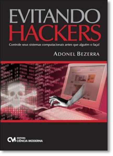 Picture of EVITANDO HACKERS - CONTROLE SEUS SISTEMAS COMPUTACIONAIS ANTES QUE ALGUEM O FACA!