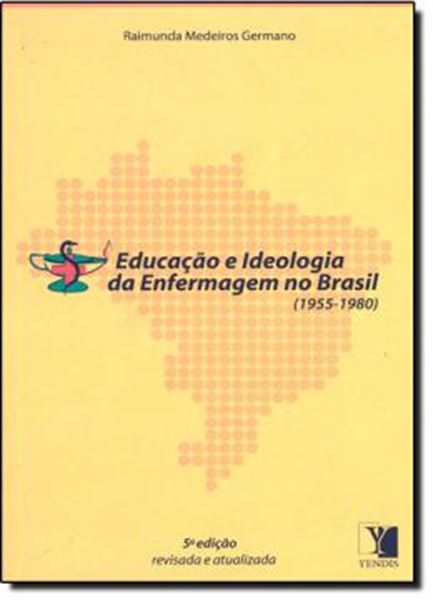 Picture of EDUCACAO E IDEOLOGIA DA ENFERMAGEM NO BRASIL 1955-1980 - 5ª EDICAO