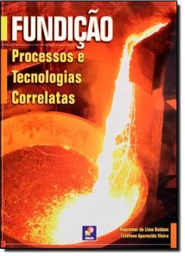 Imagem de FUNDICAO - PROCESSOS E TECNOLOGIAS CORRELATAS
