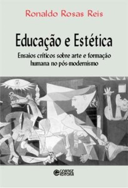 Picture of EDUCACAO E ESTETICA ENSAIOS CRITICOS SOBRE ARTE E FORMACAO HUMANA