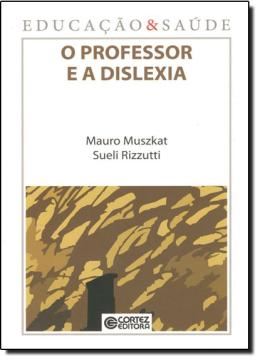 Imagem de PROFESSOR E A DISLEXIA, O