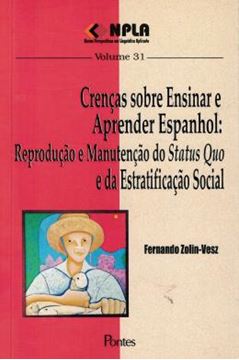 Imagem de CRENCAS SOBRE ENSINAR E APRENDER ESPANHOL -  REPRODUCAO E MANUTENCAO DO STATUS QUO E DA ESTRATIFICACAO SOCIAL - VOL. 31