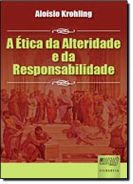 Picture of ETICA DA ALTERIDADE E DA RESPONSABILIDADE, A