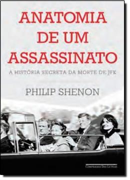 Imagem de ANATOMIA DE UM ASSASSINATO - A HISTORIA SECRETA DA MORTE DE JFK 