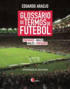 Imagem de GLOSSARIO DE TERMOS DE FUTEBOL - PORTUGUES/INGLES - INGLES/PORTUGUES