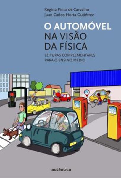 Picture of AUTOMOVEL NA VISAO DA FISICA, O - LEITURAS COMPLEMENTARES PARA O ENSINO MEDIO 
