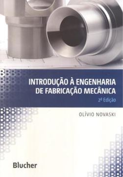 Imagem de INTRODUCAO A ENGENHARIA DE FABRICACAO MECANICA - 2ª ED