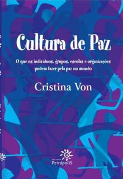 Picture of CULTURA DE PAZ - INDIVIDUOS, GRUPOS, ESCOLAS E ORGANIZACOES PODEM FAZER PELA PAZ NO MUNDO - 2ª EDICAO