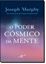 Imagem de PODER COSMICO DA MENTE, O