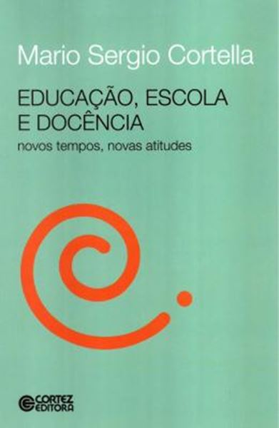 Picture of EDUCACAO, ESCOLA E DOCENCIA - NOVOS TEMPOS, NOVAS ATITUDES