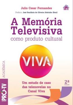 Imagem de MEMORIA TELEVISIVA COMO PRODUTO CULTURAL, A - 2ª ED