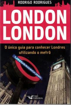 Imagem de LONDON LONDON - O UNICO GUIA PARA CONHECER LONDRES UTILIZANDO O METRO