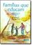 Imagem de FAMILIAS QUE EDUCAM - UMA RELACAO HARMONIOSA ENTRE PAIS E FILHOS