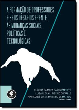Imagem de FORMACAO DOS PROFESSORES E SEUS DESAFIOS FRENTE AS MUDANCAS SOCIAIS, POLITICAS E TECNOLOGICAS