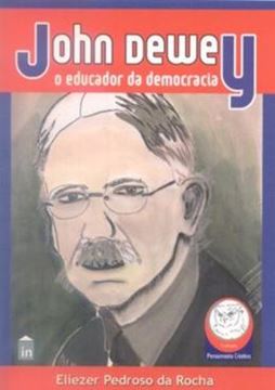Imagem de JOHN DEWEY - O EDUCADOR DA DEMOCRACIA