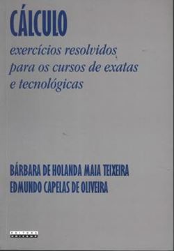 Imagem de CALCULO - EXERCICIOS RESOLVIDOS PARA OS CURSOS DE EXATAS E TECNOLOGICAS