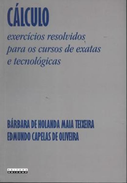 Picture of CALCULO - EXERCICIOS RESOLVIDOS PARA OS CURSOS DE EXATAS E TECNOLOGICAS