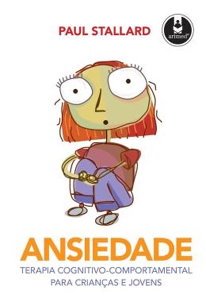 Picture of ANSIEDADE - TERAPIA COGNITIVO-COMPORTAMENTAL PARA CRIANCAS E JOVENS