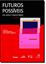 Imagem de FUTUROS POSSIVEIS - ARTE, MUSEU E ARQUIVOS DIGITAIS - BILINGUE