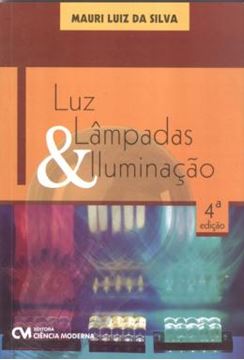 Imagem de LUZ, LAMPADAS E ILUMINACAO - 4º ED