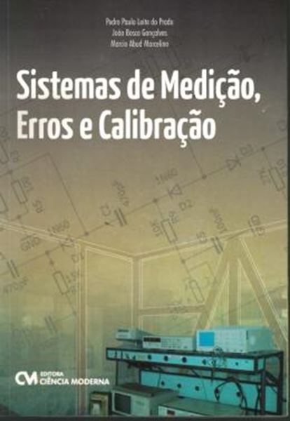 Picture of SISTEMAS DE MEDICAO, ERROS E CALIBRACAO  208 páginas Editora: Ciencia Moderna Edição: 1 (2014) Idioma: Português
